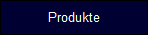 Produkte